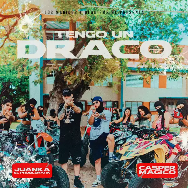 Casper Magico & Juanka – Tengo Un Draco