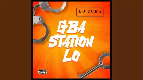 DJ Cora - Gba Station Lo
