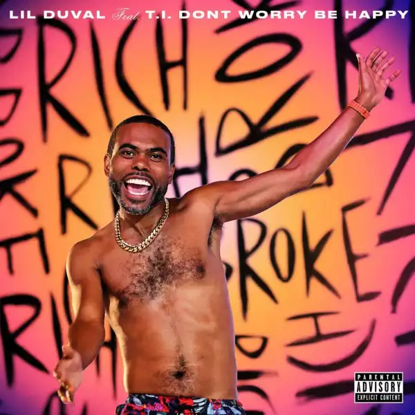 Lil Duval Ft. T.I. – Don’t Worry Be Happy