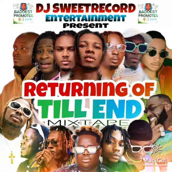 Dj SweetRecord – Returning Of Till End Mixtape