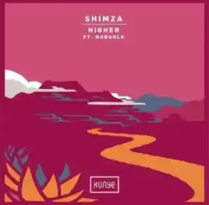 Shimza – Higher ft. Nobuhle