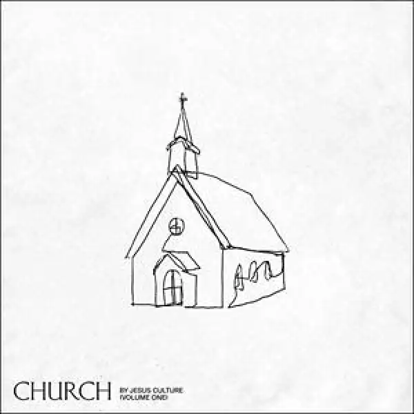 Jesus Culture – Church (Vol. 1/Live) (Album)