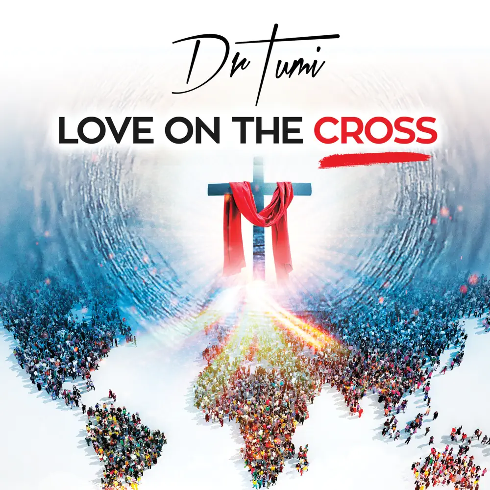 Dr Tumi – Love On The Cross (Album)