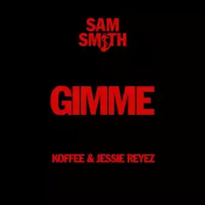 Sam Smith ft. Koffee & Jessie Reyez – Gimme