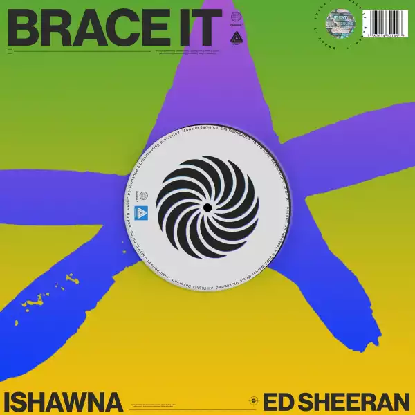 Ishawna Ft. Ed Sheeran – Brace It