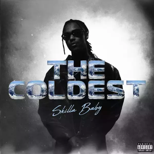 Skilla Baby – The Coldest [Album]