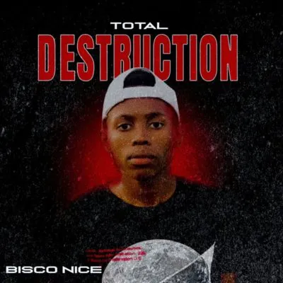 Bisco Nice – Total Destruction (ALBUM)