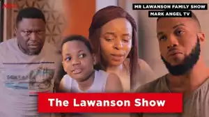 Mark Angel - Mr Lawanson Family Show (Video)