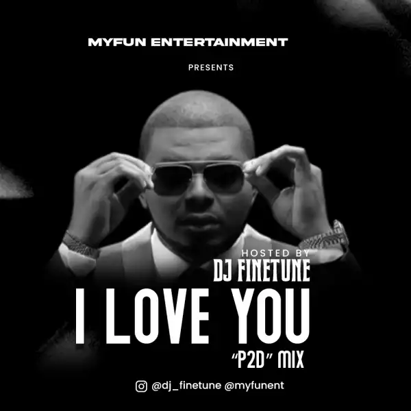 DJ Finetune – I love you P2D “Up2date” Mixtape