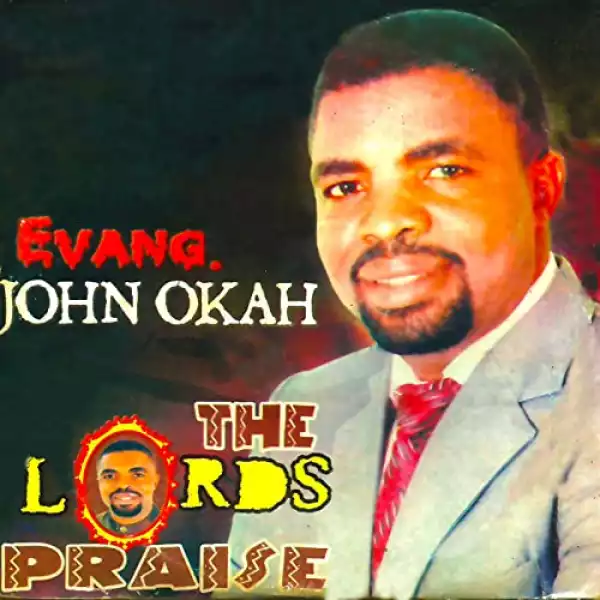 Evang. John Okah - You Are Wonderful Lord