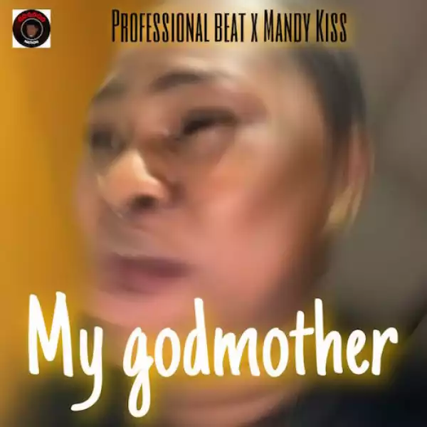 Professional Beat x Mandykiss – My Godmother