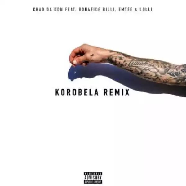 Chad Da Don – Korobela (Remix) ft. Emtee, Lolli & Bonafide Billi