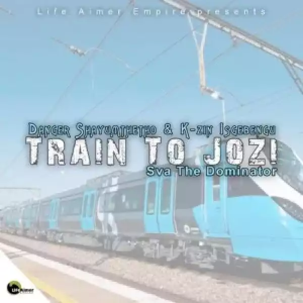 Danger Shayumthetho & K-zin Isgebengu – Train To Jozi (Slow Jam) ft. Sva The Dominator