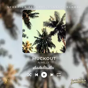 Ai Milly Ft. Dynasty Global & Scorpion Entertainment – Muckout