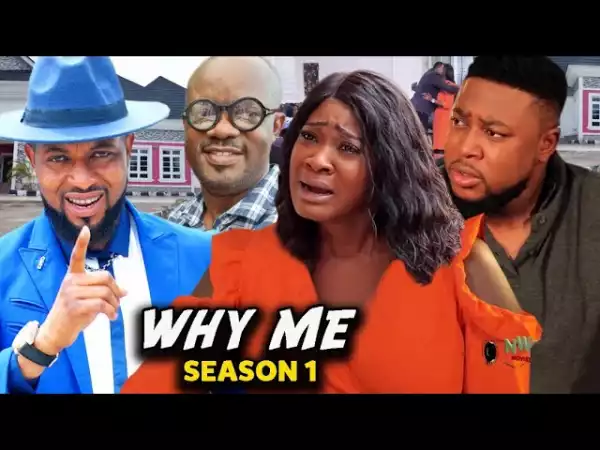 Why Me (2021 Nollywood Movie)