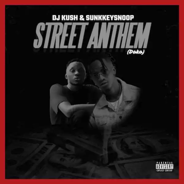 DJ Kush & Sunkkeysnoop — Street Anthem (Doko)