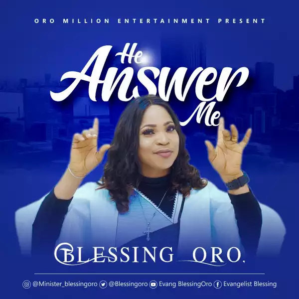 Blessing Oro – He Answer Me