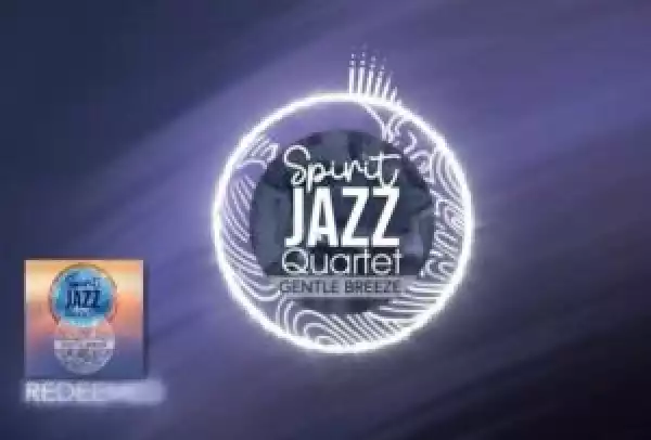 Spirit Of Praise – Spirit Jazz Quartet (Redeemed)