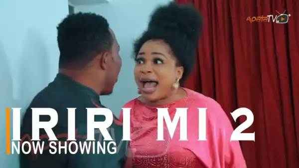 Iriri Mi Part 2 (2022 Yoruba Movie)