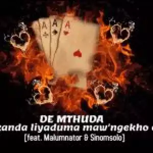 De Mthuda – Jola (Ikanda Liyaduma Maw’Ngekho Eduze) ft. Malumnator & Sinomsolo