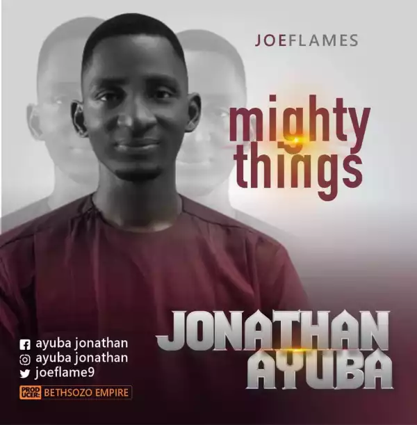 Joeflames – Mighty Things