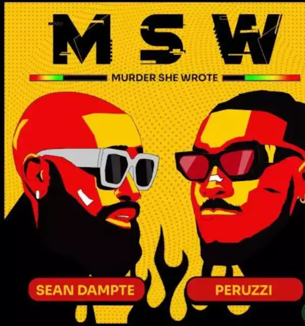 Sean Dampte ft Peruzzi – Murder She Wrote (MSW)