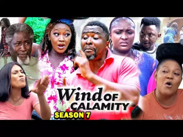 Wind of Calamity Season 7  (2020 Nollywood Movie)