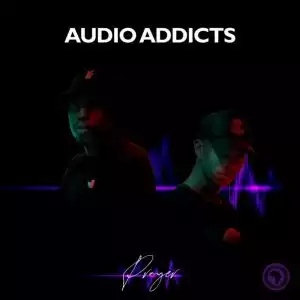 Audio Addicts – Prayer (EP)