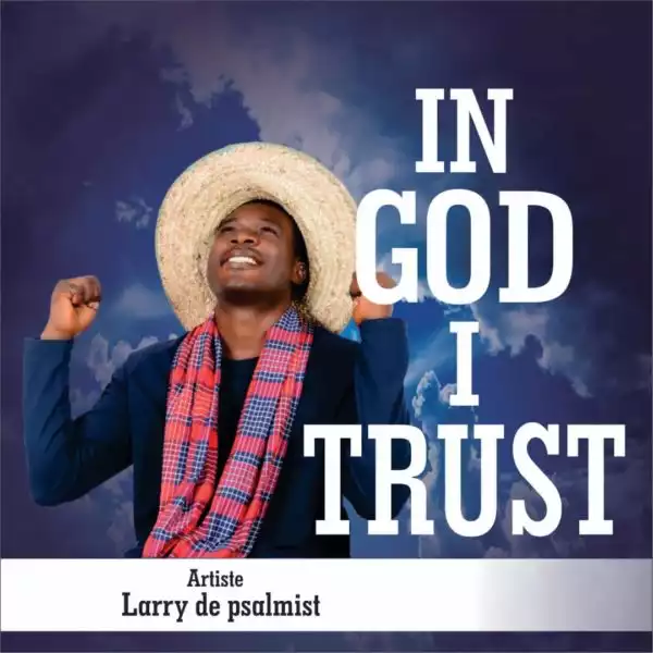 Larry De Psalmist - In God I Trust