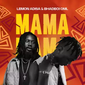 Lemon Adisa & Bhadboi OML – Mama