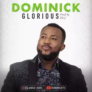 Glorious – Dominick