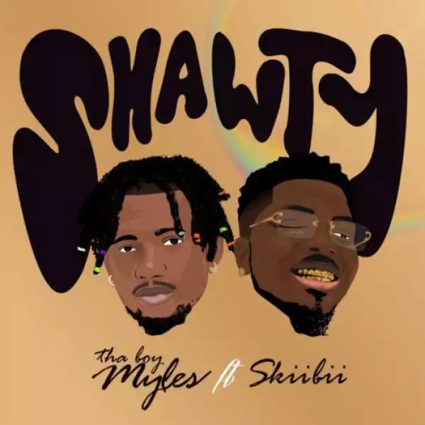 Tha Boy Myles ft. Skiibii – Shawty