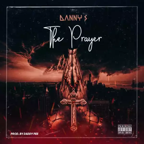 Danny S – Prayer (Prod. by Daddypee)