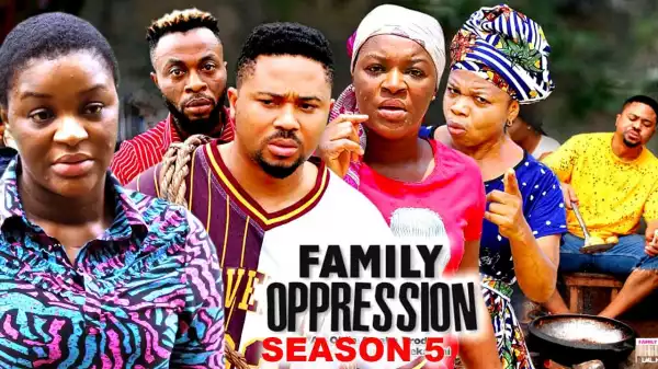 Family Oppression Season 5