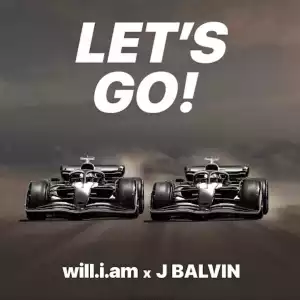 Will.i.am Ft. J Balvin – LetS Go