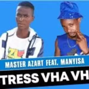 Master Azart – Stress Vha Vha Ft Manyisa
