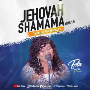 Fola Amoo – Jehovah Shamama (Worship Medley)