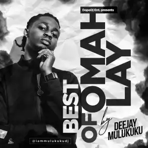 Deejay Mulukuku – Best Of Omah Lay Mix