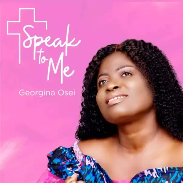 Georgina Osei – Speak To Me