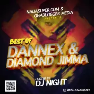 Dj Night – Best Of Dannex & Diamond Jimma Mix