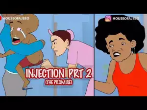 House Of Ajebo – Injection Part 2 (Comedy Video)