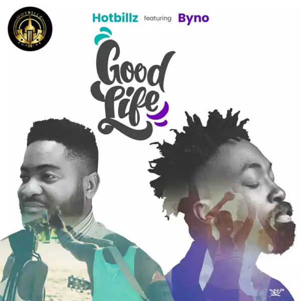 Hotbillz x Byno – Good Life