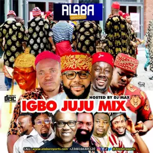 DJ Max (King Of DJs) – Igbo Juju Mix
