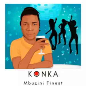 Mbuzini Finest – Konka