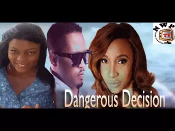 Dangerous Decision (Old Nollywood Movie)