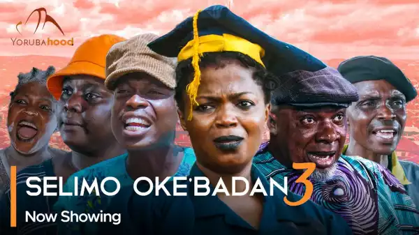 Selimo Oke Badan Part 3 (2024 Yoruba Movie)
