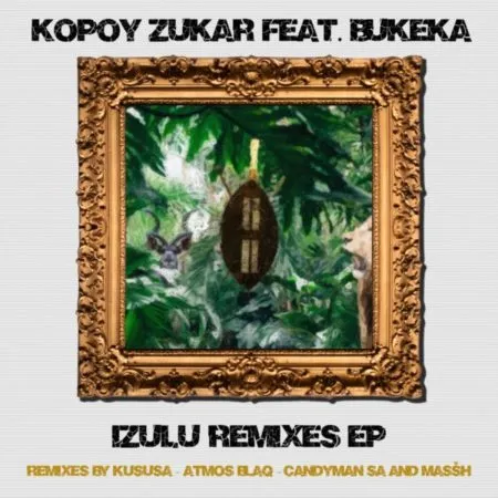 Kopoy Zukar & Bukeka – Izulu (Kususa Remix)