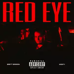 Brett Barron Ft. Westy – Red Eye