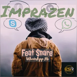 Imprazen – Whatsapp Me ft. Snare