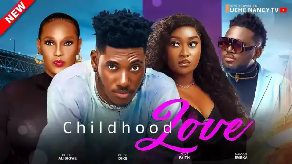 Childhood Love (2024 Nollywood Movie)